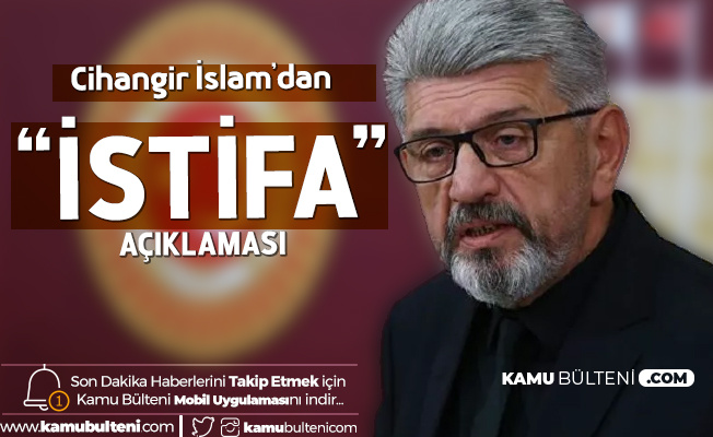 Cihangir İslam Saadet Partisi'nden İstifasına İlişkin Açıklama Yaptı