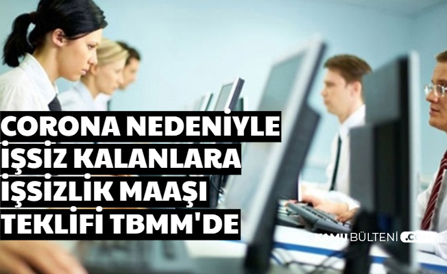 Corona Virüs Nedeniyle İşsiz Kalanlara İşsizlik Maaşı Teklifi