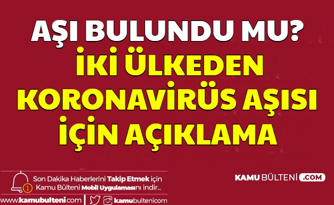 Corona Virüsü Aşısı Bulundu mu? İki Ülkeden Umutlandıran Açıklama Geldi