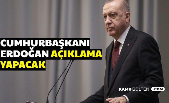 Cumhurbaşkanı Erdoğan Açıklama Yapacak (Ulusa Sesleniş Saat Kaçta?)