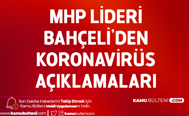 Devlet Bahçeli'den "Koronavirüs" Açıklamaları Art Arda Geldi