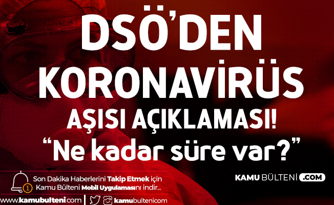 DSÖ'den Koronavirüs Aşısıyla İlgili Açıklama DSÖ'den Koronavirüs Aşısıyla İlgili Açıklama