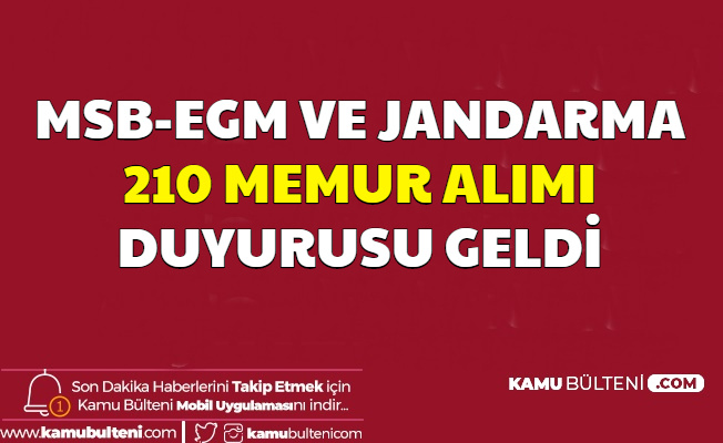 EGM MSB ve Jandarma 210 Memur Alımı Yapacak