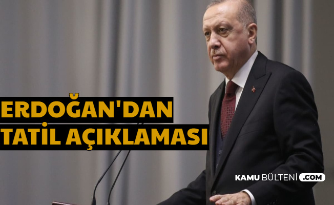 Erdoğan'dan Okul Tatili Talimatı