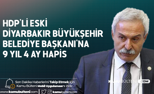 Eski Diyarbakır Büyükşehir Belediye Başkanı HDP'li Selçuk Mızraklı'ya 9 Yıl 4 Ay Hapis Cezası Verildii