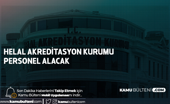 Helal Akreditasyon Kurumu Temizlik Görevlisi, Güvenlik Görevlisi , Elektrikçi ve Sıhhi Tesisatçı Alımı Yapacak