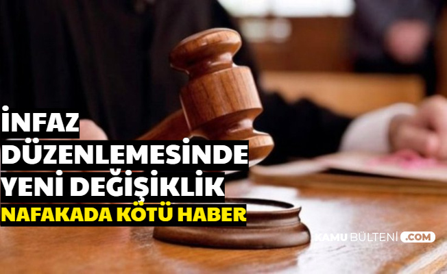 Mahkumlara Af ve Nafaka İçin Flaş Gelişme-Bir Değişiklik Daha (Cezaevleri Boşalacak mı?)