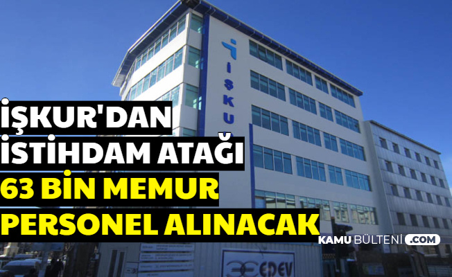 iskur dan istihdam atagi 63 bin memur personel ve isci alimi yapilacak