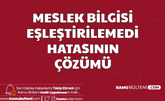 İŞKUR Meslek Bilgisi Eşleştirilemedi Hatası Nasıl Düzeltilir? İşte Sorunun Çözümü