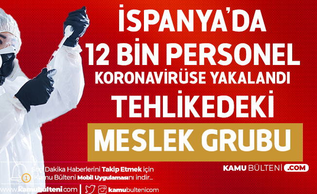 İspanya'da 12 Bin 298 Sağlık Personeli Koronavirüse Yakalandı