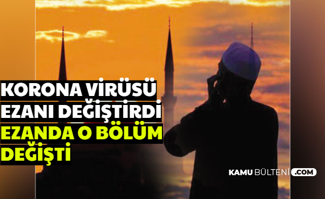 Korona Virüsü Nedeniyle Ezan Değiştirildi