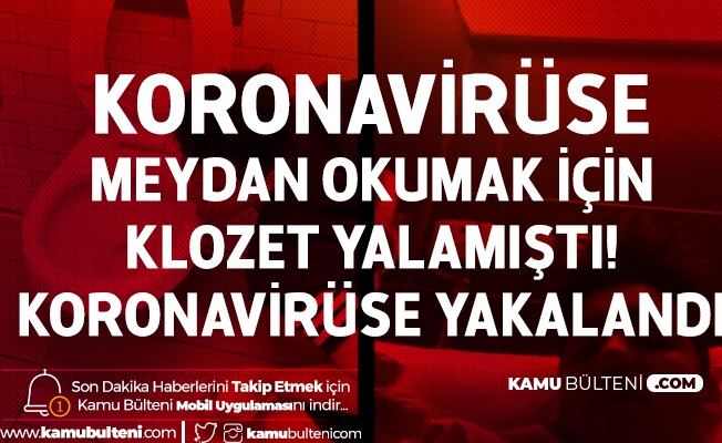 Koronavirüse Meydan Okumak için Klozet Yalayan Sosyal Medya Ünlüsü Koronavirüse Yakalandı