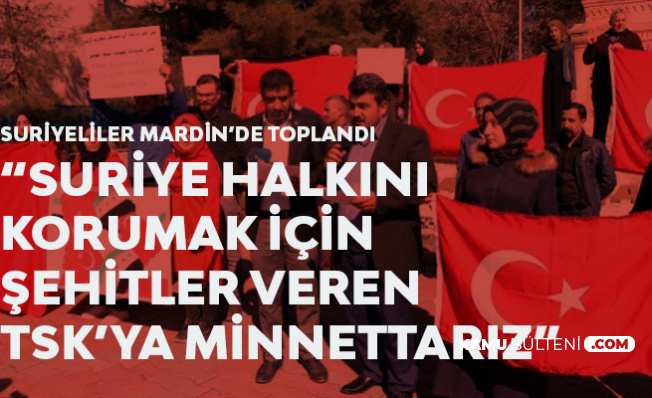 Mardin'deki Suriyelilerden Bahar Kalkanı Harekatına Destek