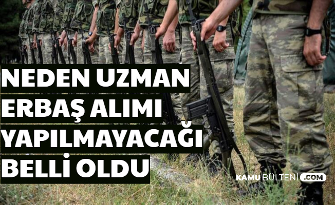 MSB'nin Neden Uzman Erbaş Alımı Yapmayacağı Belli Oldu 2020