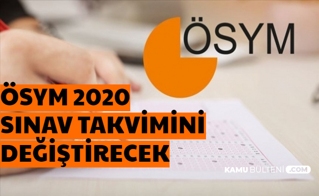 ÖSYM Başkanı: 2020 Sınav Takvimi Değişecek (DGS-ALES-YDS-KPSS Ertelenecek mi?)