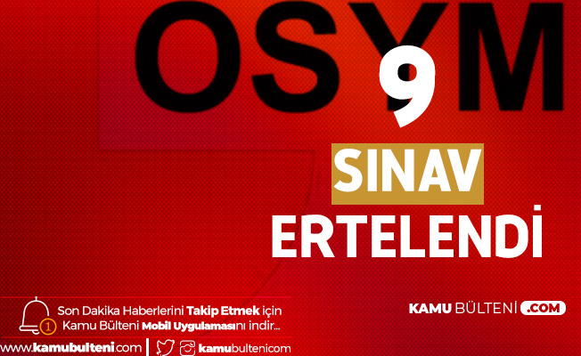 ÖSYM'nin Uyguladığı 9 Sınav İleri Tarihlere Ertelendi! (2020 MSÜ , 2020 DİB MBSTS, İSG, EKPSS Gibi Sınavlar için Yeni Karar)