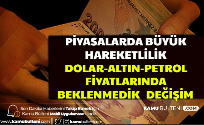 Piyasalarda Flaş Hareketlilik: Altın Döviz ve Petrol Fiyatlarında Büyük Değişim