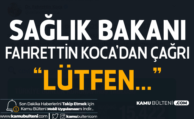 Sağlık Bakanı Koca'dan Çağrı: Lütfen Sosyal İzolasyondan Taviz Vermeyelim