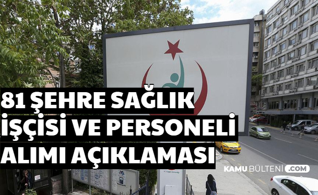 Sağlık Bakanlığı 81 Şehre İşçi ve Personel Alımı Açıklaması - İŞKUR 2020