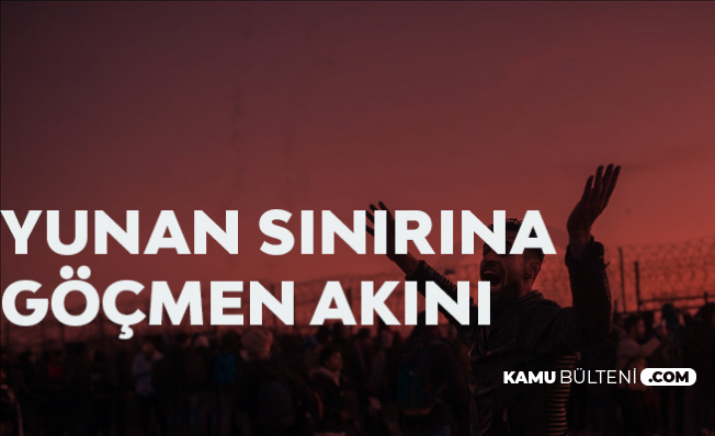Silahlı Yunan Askerlerine Rağmen Düzensiz Göçmenler Avrupa'ya Gitmekte Kararlı