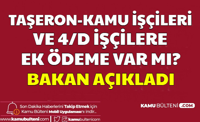 Taşeron Kamu İşçileri ve 4/D İşçilerine Ek Ödeme Var mı? Fahrettin Koca'dan Açıklama 2020