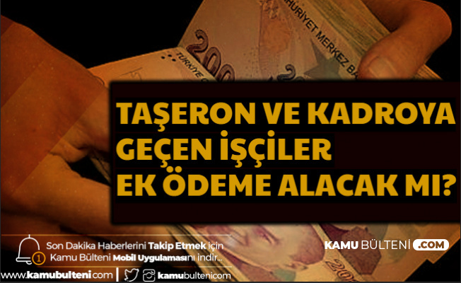 Taşeron ve 4/D'li İşçiler Ek Ödeme Alacak mı 2020