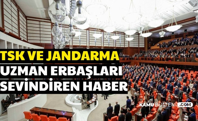 TSK ve Jandarma Uzman Erbaşları Sevindiren Haber