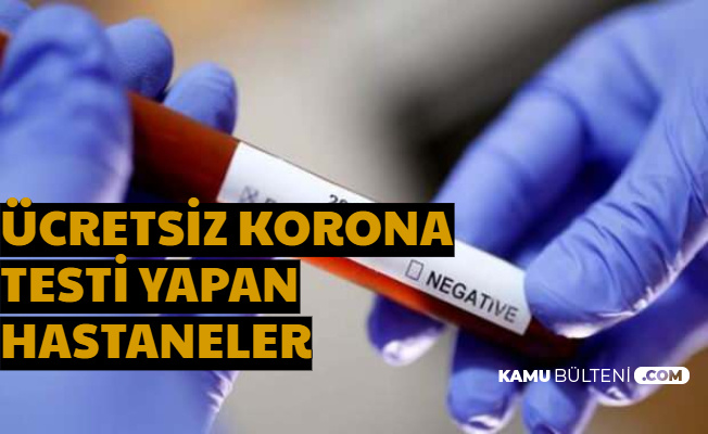 Ücretsiz Coronavirüs Testi Yapan Hastaneler ve Korona Belirtileri
