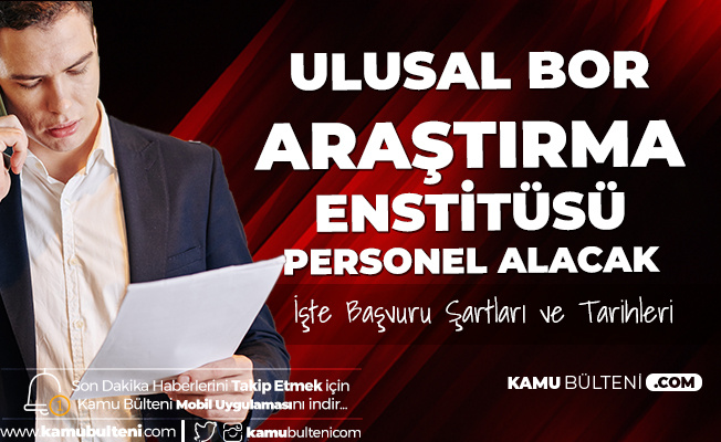Ulusal Bor Araştırma Enstisüsü'ne Personel Alımı için Başvurular Devam Ediyor