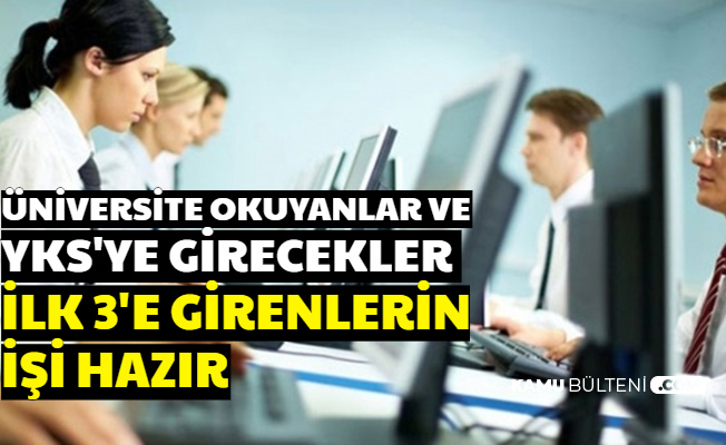 2020 YKS'ye Girecekler ve Üniversite Okuyanlar Dikkat: İlk 3'e Girenlerin İşi Hazır
