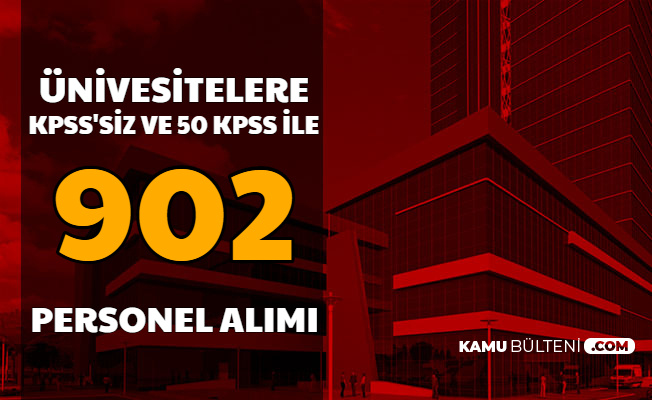 3 4 Bin Tl Maasla Universitelere Kpss Siz Ve 50 Kpss Ile 902 Personel Alimi Basladi