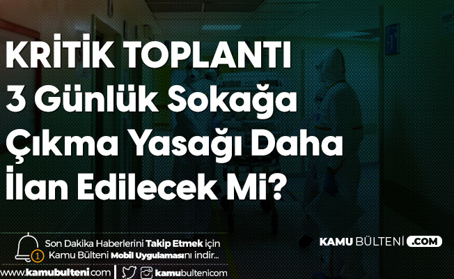 3 Günlük Sokağa Çıkma Yasağı Yarın Görüşülecek - "Okullar Ne Zaman Açılacak, Yaşlılar için Sokağa Çıkma Yasağı Gevşetilecek mi?" Soruları Yanıt Buluyor 3 Günlük Sokağa Çıkma Yasağı Yarın Görüşülecek - "Okullar Ne Zaman Açılacak, Yaşlılar için Sokağa Çıkma Yasağı Gevşetilecek mi?" Soruları Yanıt Buluyor