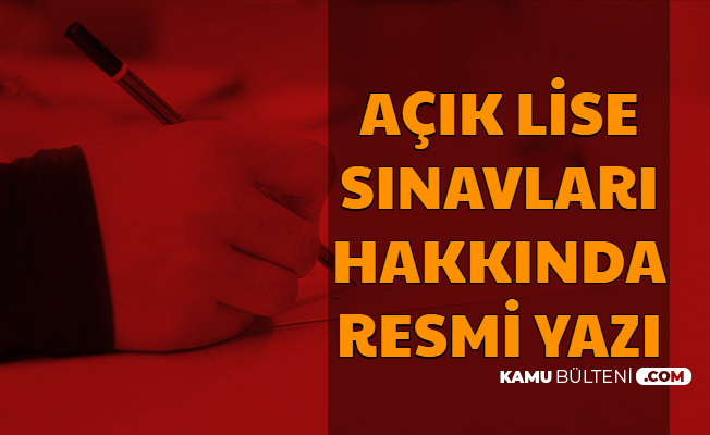 AÖL Sınavları İçin Resmi Yazı Geldi (Açık Lise İş Takvimi)