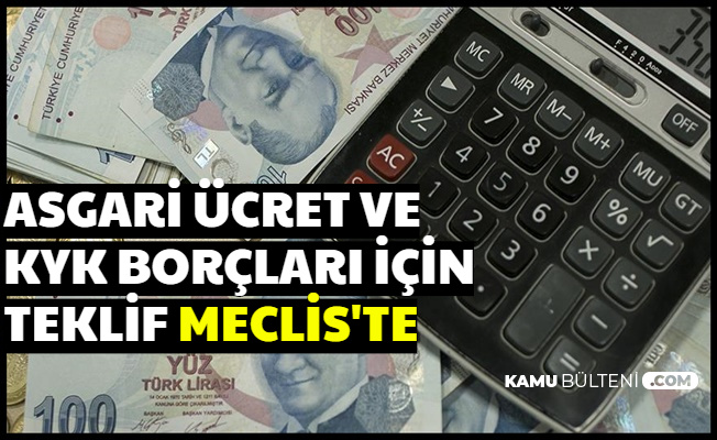 Asgari Ücrete Vergi Zammı ve KYK Borçları Teklifi Mecliste