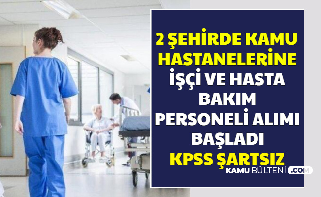 Basvuru Iskur Dan Basladi 2 Kamu Hastanesine Kpss Siz Isci Ve Hasta Bakim Personeli Alimi