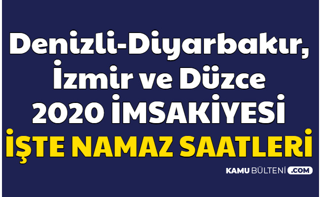 Diyarbakır , İzmir , Denizli ve Düzce İmsakiye 2020