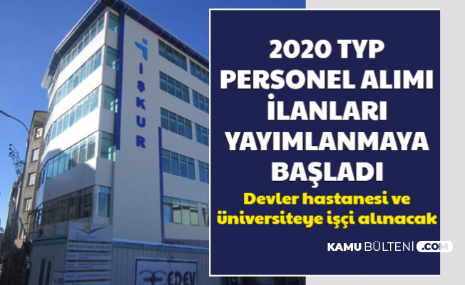 iskur 2020 typ personel alimi ilanlari yayimlanmaya basladi devlet hastanesi ve universiteye isci alimi