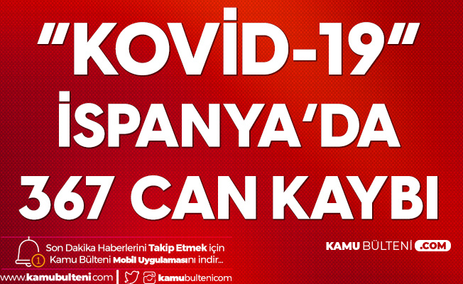 İspanya'da 24 Saatte 367 Kişi Daha Koronavirüs Nedeniyle Öldü İspanya'da 24 Saatte 367 Kişi Daha Koronavirüs Nedeniyle Öldü