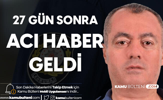 İstanbul Emniyetinin Acı Günü ! 27 Günün Ardından Acı Haber İstanbul Emniyetinin Acı Günü ! 27 Günün Ardından Acı Haber