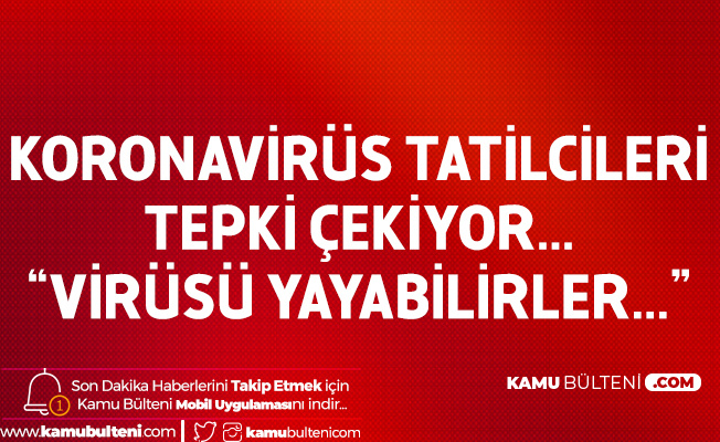 Koronavirüsü Fırsat Bilip Tatile Gidenler Tepki Çekti Koronavirüsü Fırsat Bilip Tatile Gidenler Tepki Çekti