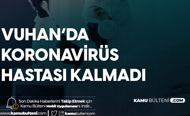 Koronavirüsün Çıkış Noktası Wuhan'da Son Hastada Taburcu Edildi Koronavirüsün Çıkış Noktası Wuhan'da Son Hastada Taburcu Edildi