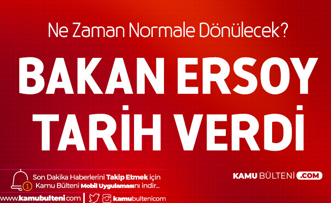 Kültür ve Turizm Bakanı Ersoy: Normalleşme Sürecine İlişkin Tarih Verdi Kültür ve Turizm Bakanı Ersoy: Normalleşme Sürecine İlişkin Tarih Verdi