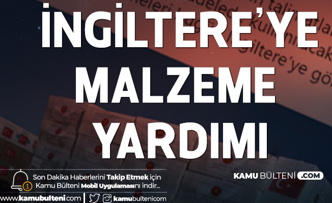 Milli Savunma Bakanlığı Açıkladı: Cumhurbaşkanı Erdoğan'ın Talimatıyla İngiltere'ye 2. Yardım Milli Savunma Bakanlığı Açıkladı: Cumhurbaşkanı Erdoğan'ın Talimatıyla İngiltere'ye 2. Yardım