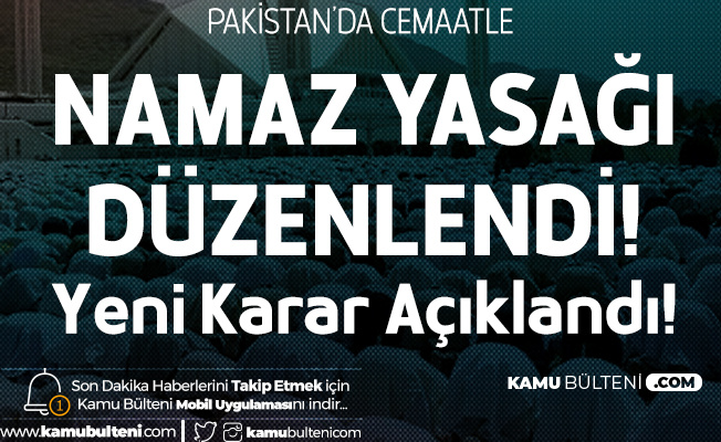 Pakistan'da Cemaatle Namaz Kılma Yasağı Kaldırıldı Pakistan'da Cemaatle Namaz Kılma Yasağı Kaldırıldı