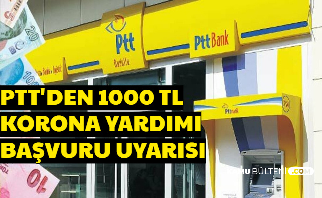 ptt den 1000 tl corona nakdi yardimi