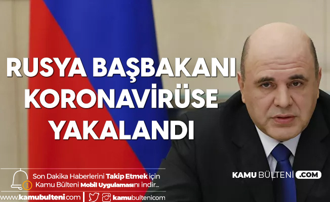 Rusya Başbakanı Koronavirüse Yakalandı