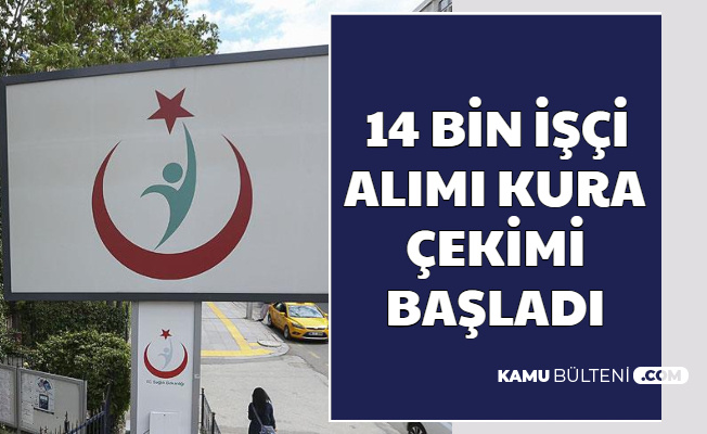 Saglik Bakanligi 14 Bin Isci Alimi Kura Cekimi Basladi Sonuc Saati Aciklandi Iskur Iscisonuc