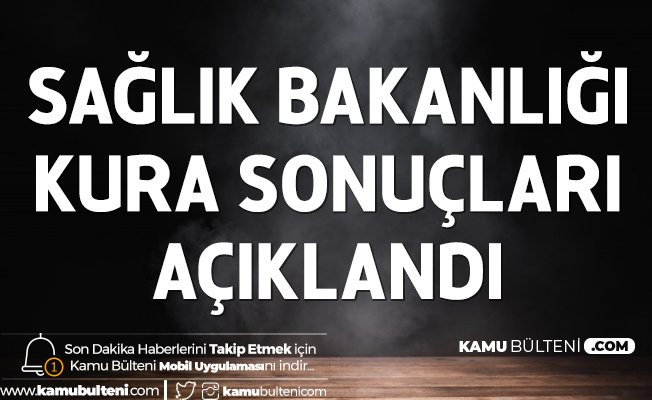 Sağlık Bakanlığı Sürekli İşçi Alımı Kura Sonuçları (9 Nisan) Açıklandı Sağlık Bakanlığı Sürekli İşçi Alımı Kura Sonuçları (9 Nisan) Açıklandı