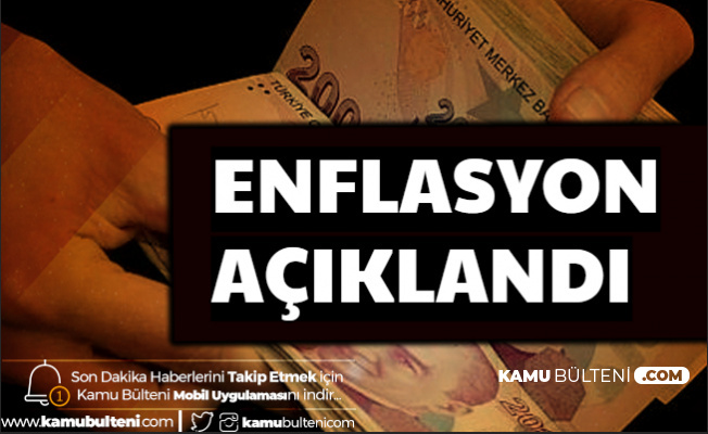 Son Dakika Haberi: Enflasyon Açıklandı
