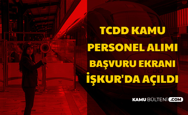 TCDD Personel Alımı Başvurusu İŞKUR'dan Başladı